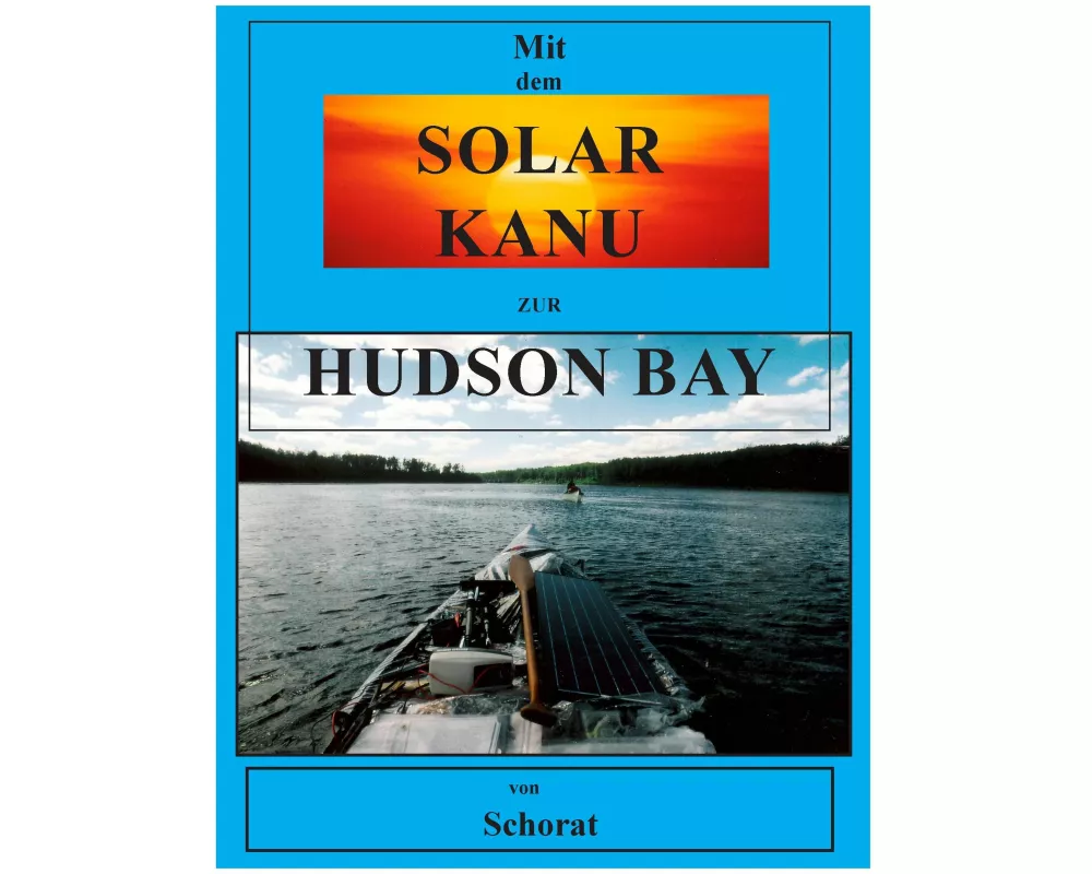 Mit dem Solar Kanu zur Hudson Bay