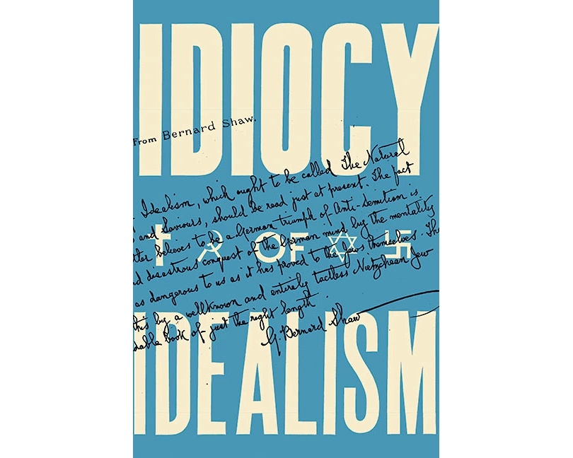 The Idiocy of Idealism