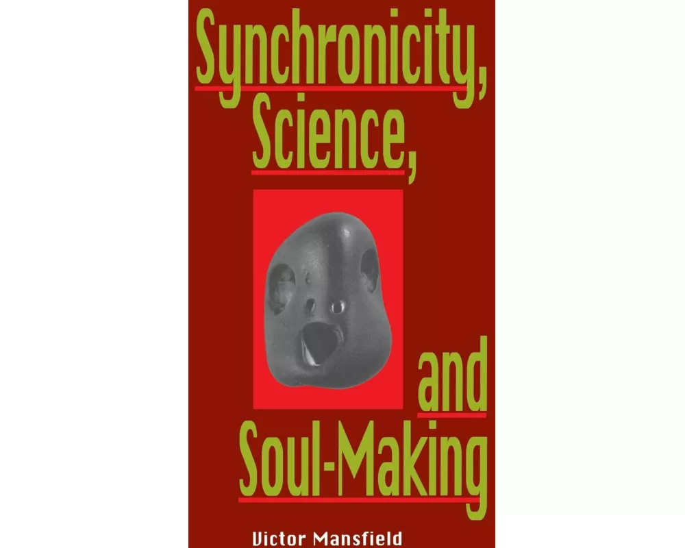 Synchronicity, Science, and Soulmaking