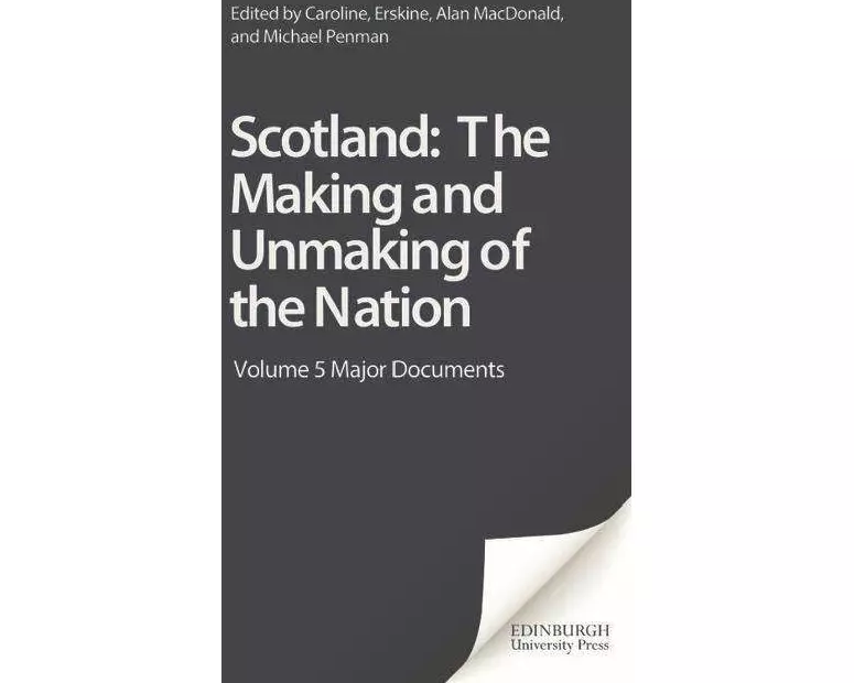 Scotland: The Making and Unmaking of the Nation