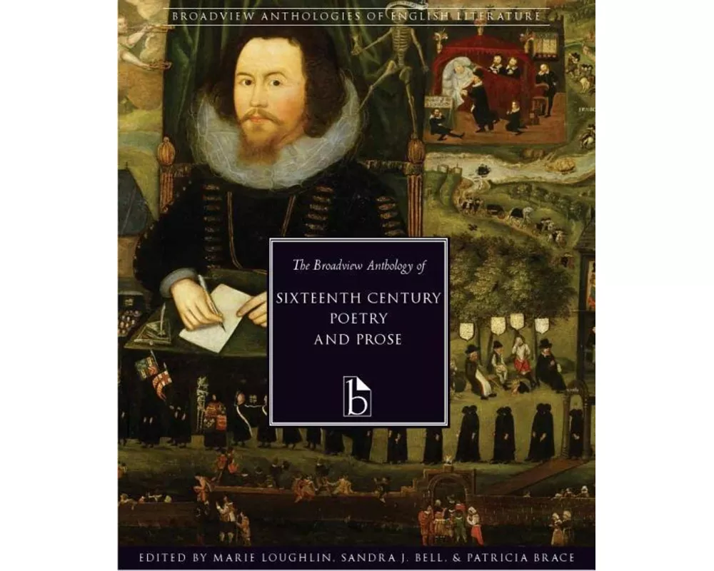 The Broadview Anthology of Sixteenth-Century Poetry and Prose