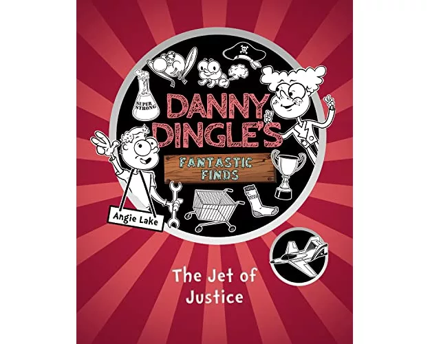 Danny Dingle's Fantastic Finds: The Jet of Justice (book 3)