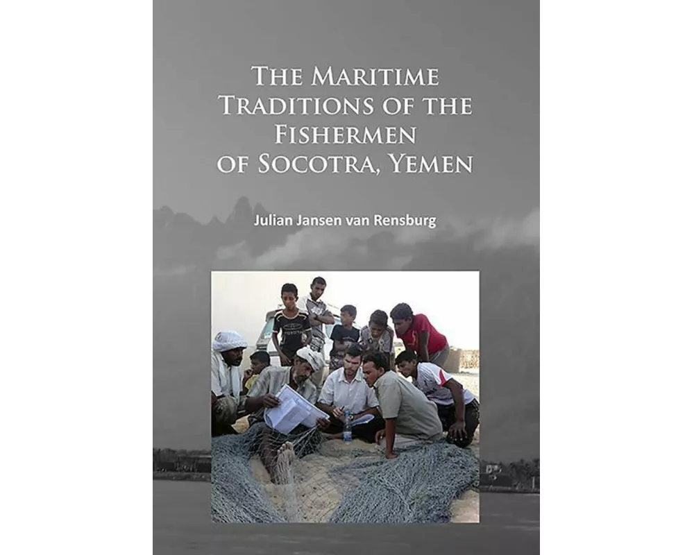 The Maritime Traditions of the Fishermen of Socotra, Yemen