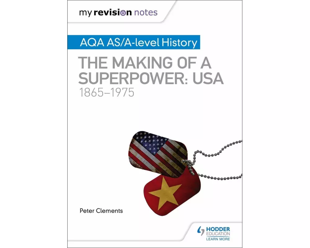 My Revision Notes: AQA AS/A-level History: The making of a Superpower: USA 1865-1975