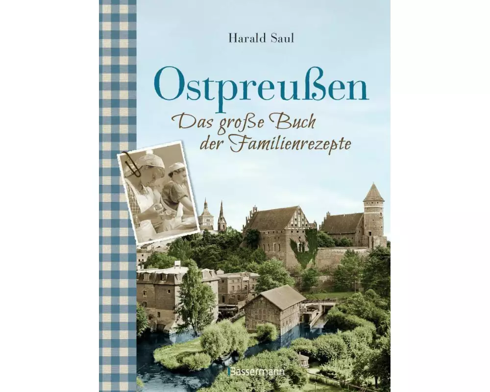 Ostpreußen - Das große Buch der Familienrezepte
