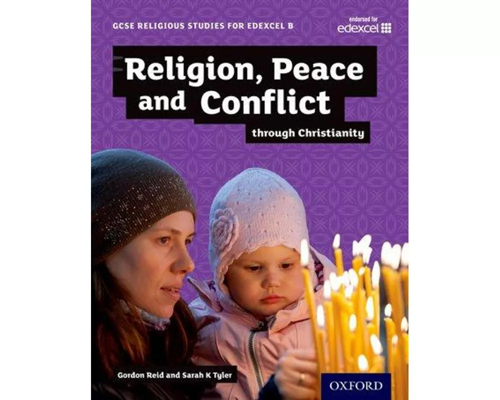 GCSE Religious Studies for Edexcel B: Religion, Peace and Conflict through Christianity