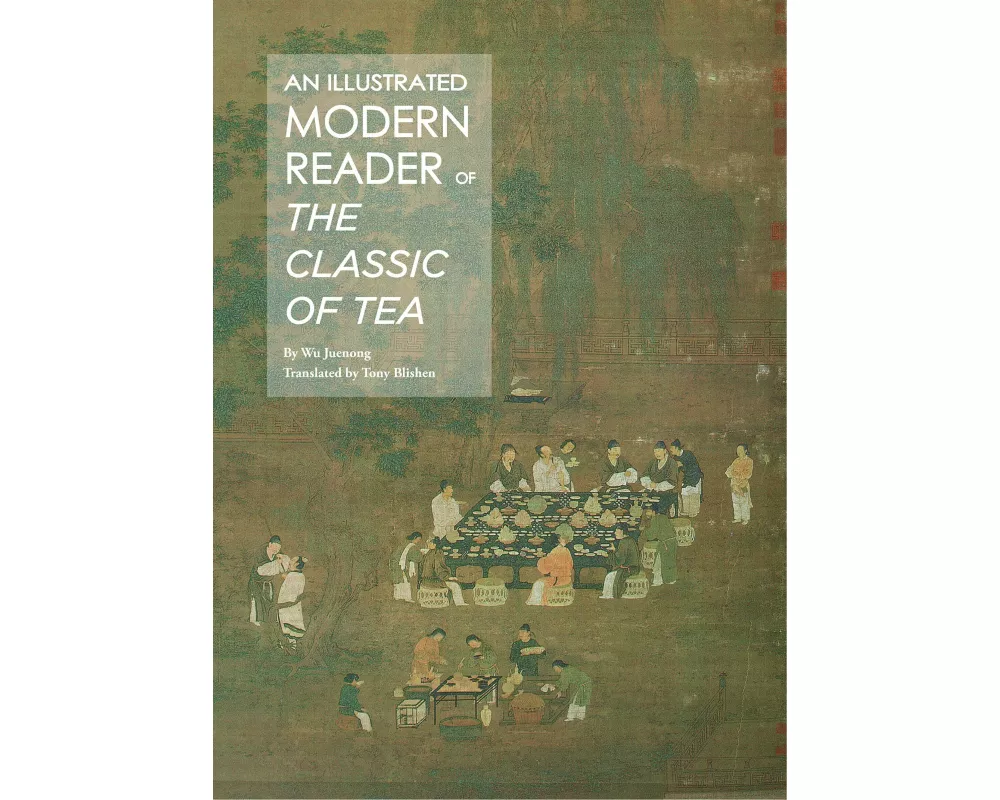 An Illustrated Modern Reader of 'The Classic of Tea'
