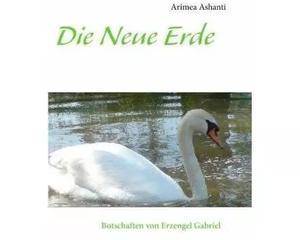 Die neue Erde Botschaften von Erzengel Gabriel