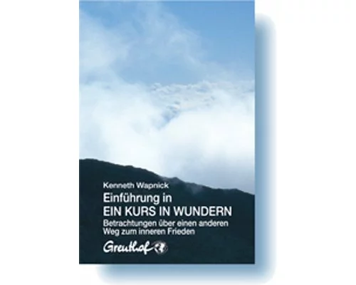 Einführung in EIN KURS IN WUNDERN