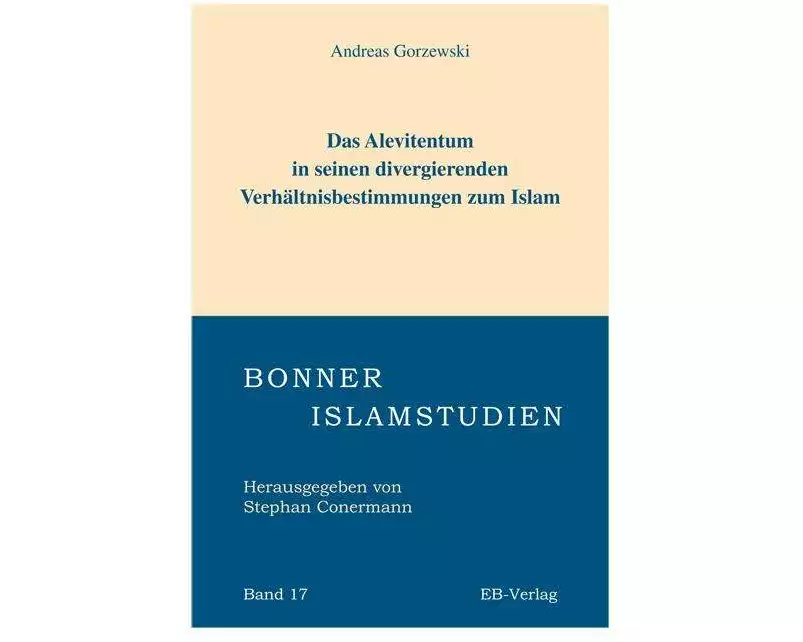 Das Alevitentum in seinen divergierenden Verhältnisbestimmungen zum Islam