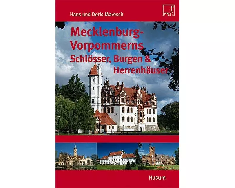 Mecklenburg-Vorpommerns Schlösser, Burgen & Herrenhäuser