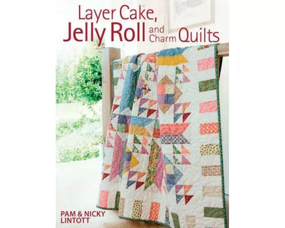 Layer Cake, Jelly Roll & Charm Quilts