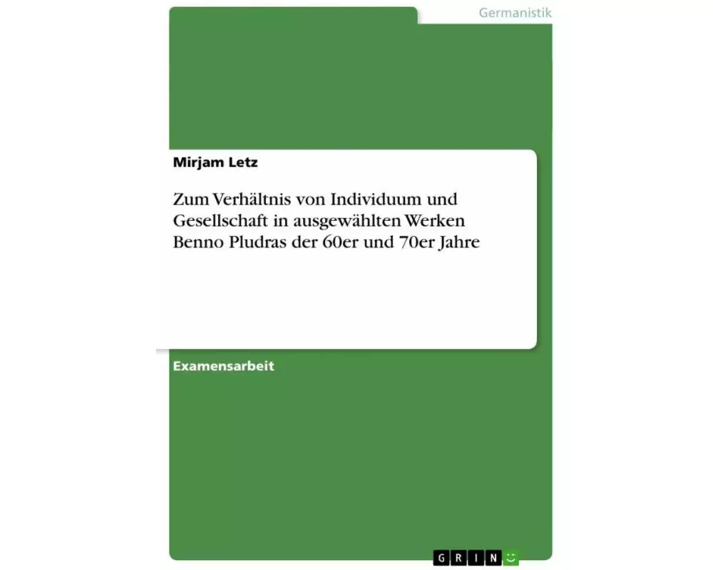 Zum Verhältnis von Individuum und Gesellschaft in ausgewählten Werken Benno Pludras der 60er und 70er Jahre
