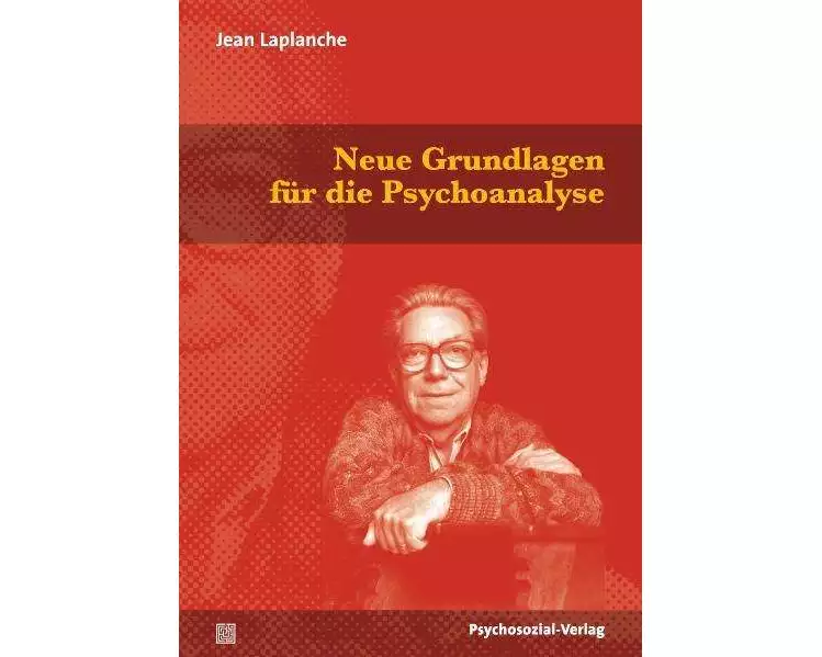 Neue Grundlagen für die Psychoanalyse
