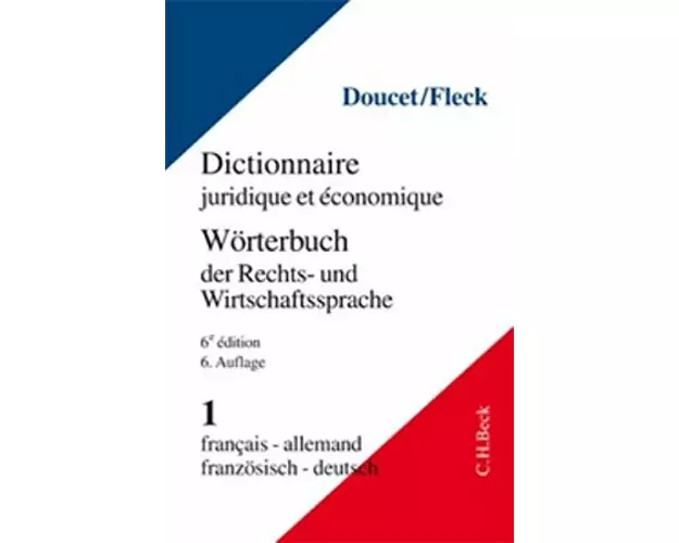 Wörterbuch der Rechts- und Wirtschaftssprache / Dictionnaire juridique et économique 01. Französisch-Deutsch