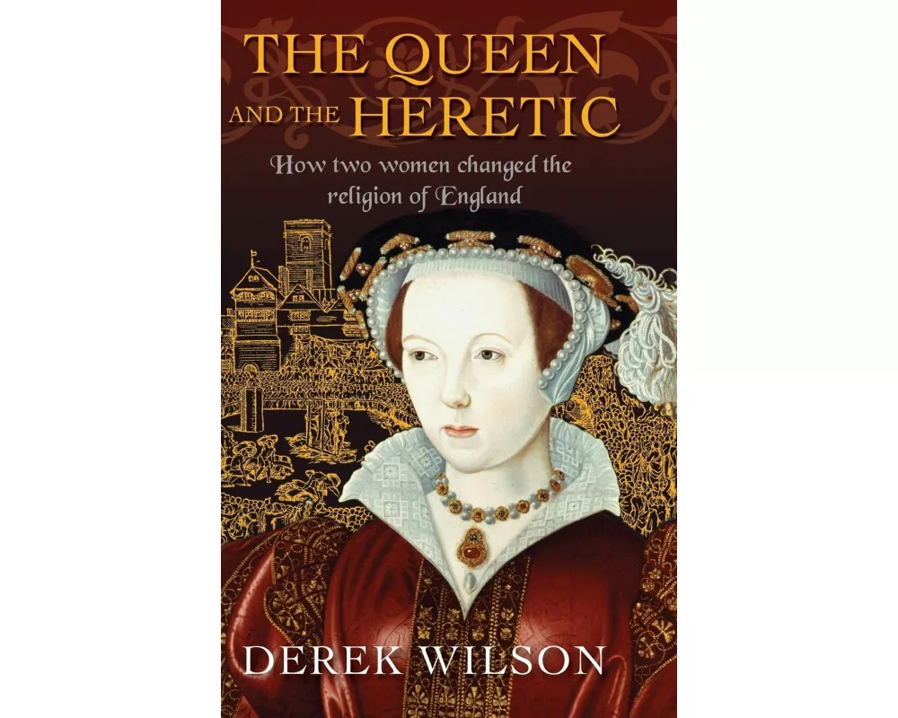 The Queen and the Heretic