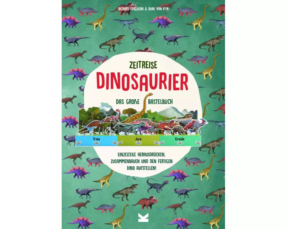 Zeitreise - Dinosaurier. Das große Bastelbuch