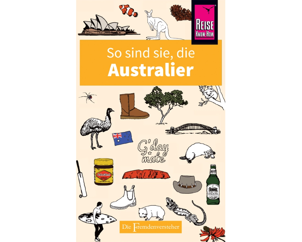So sind sie, die Australier
