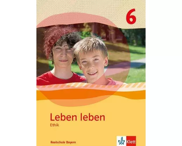 Leben leben. Schülerband Klasse 6. Ausgabe Realschule Bayern ab 2017