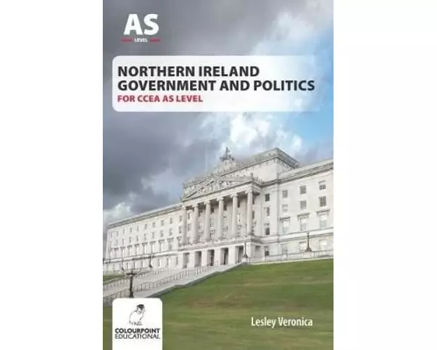 Northern Ireland Government and Politics for CCEA AS Level