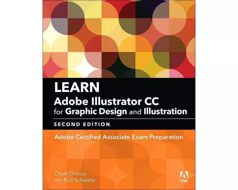 Learn Adobe Illustrator CC for Graphic Design and Illustration: Adobe Certified Associate Exam Preparation