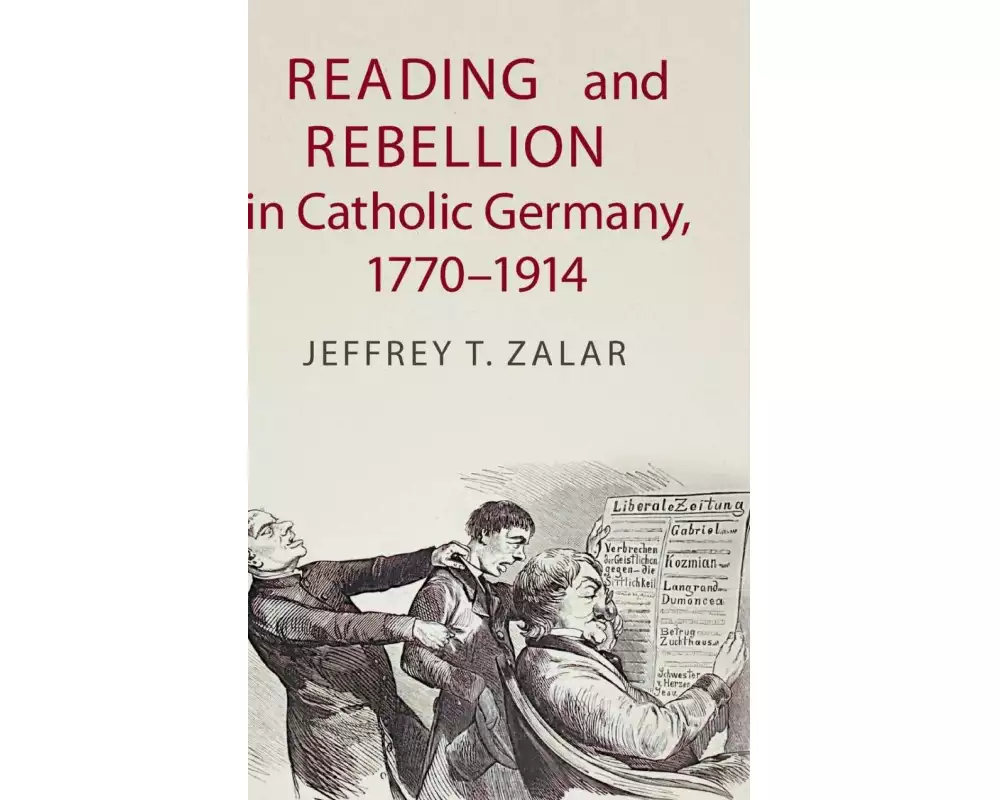 Reading and Rebellion in Catholic Germany, 1770–1914