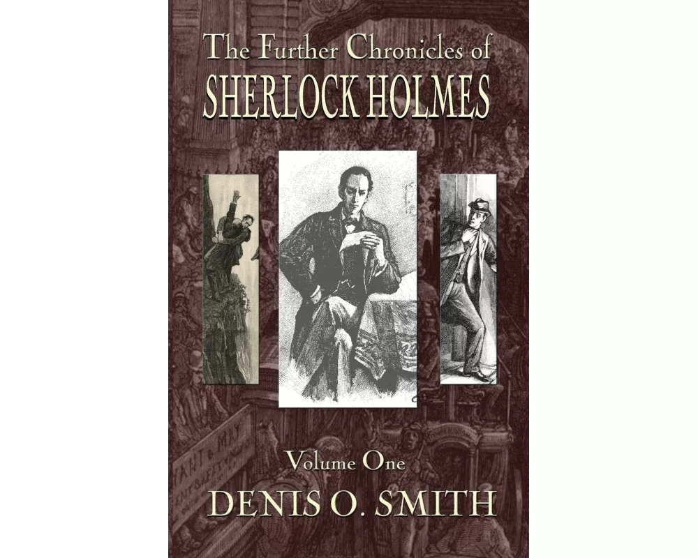 The Further Chronicles of Sherlock Holmes - Volume 1