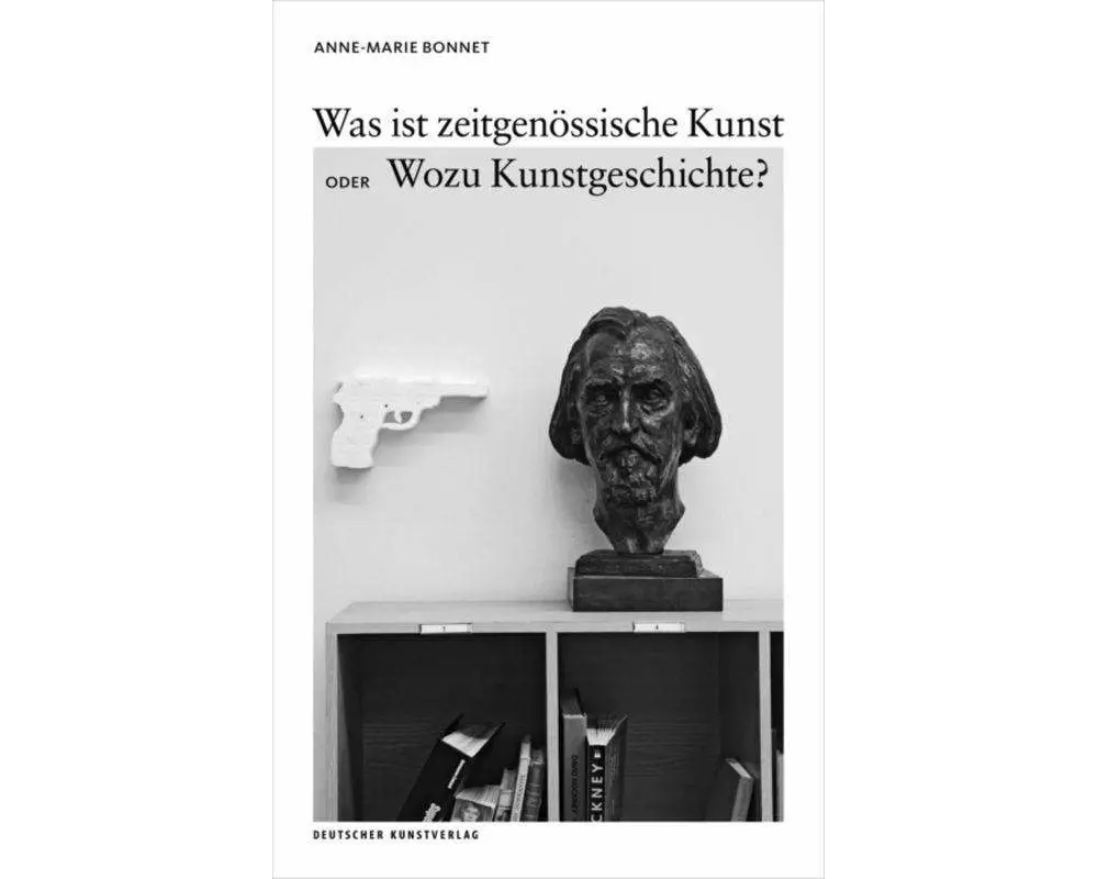 Was ist zeitgenössische Kunst oder Wozu Kunstgeschichte?