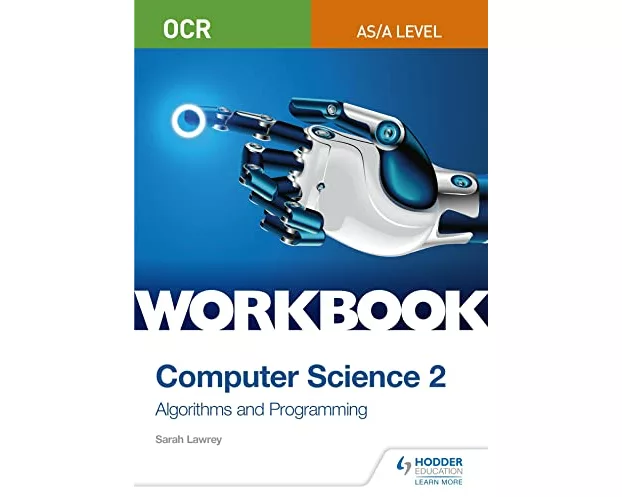 OCR AS/A-level Computer Science Workbook 2: Algorithms and Programming