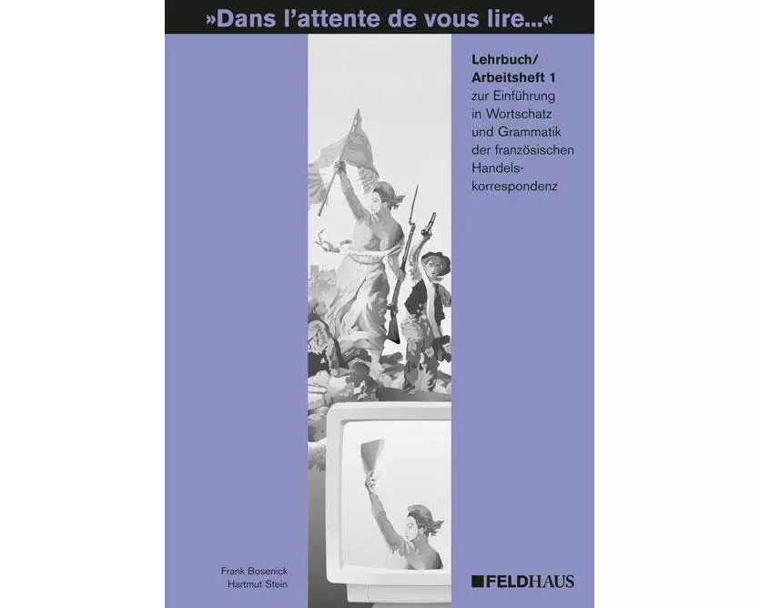 Dans l'attente de vous lire... Einführung in Wortschatz und Grammatik