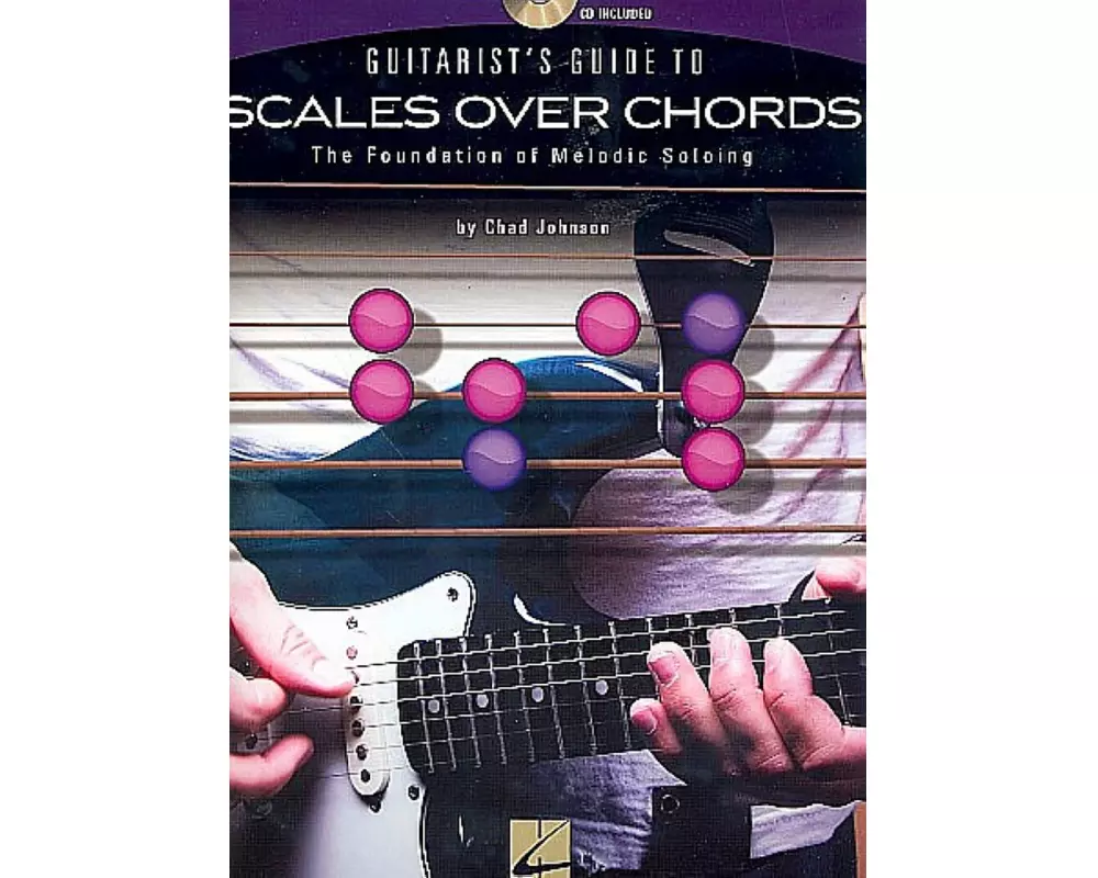 Guitarist's Guide to Scales Over Chords: The Foundation of Melodic Soloing (Book/Online Audio)