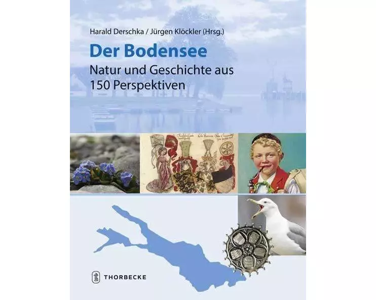Der Bodensee - Natur und Geschichte aus 150 Perspektiven