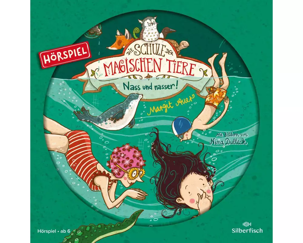 Die Schule der magischen Tiere - Hörspiele 6: Nass und nasser! Das Hörspiel
