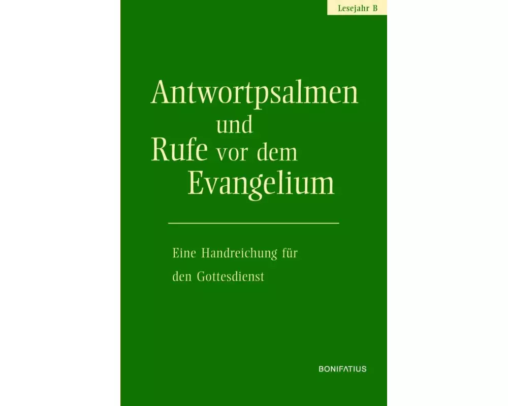Antwortpsalmen und Rufe vor dem Evangelium - Lesejahr B