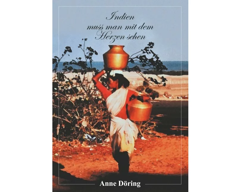 Indien muss man mit dem Herzen sehen