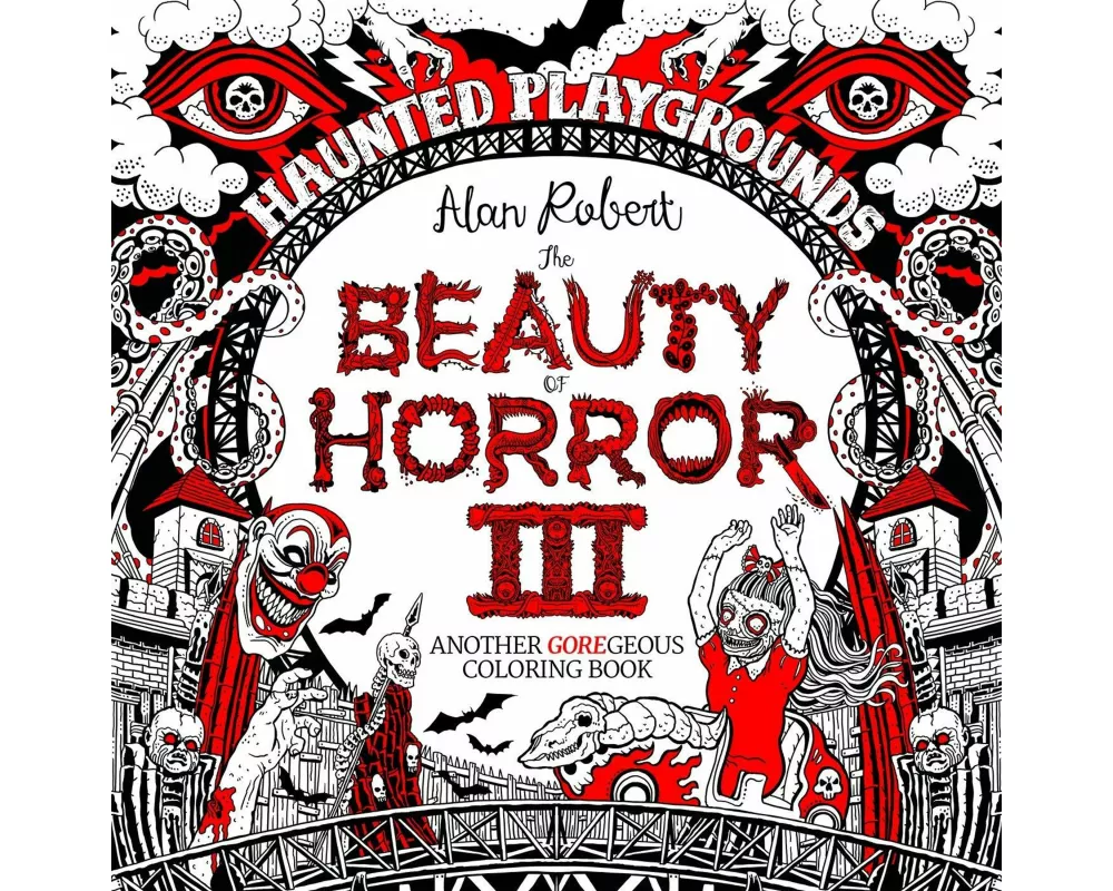 The Beauty of Horror 3: Haunted Playgrounds Coloring Book