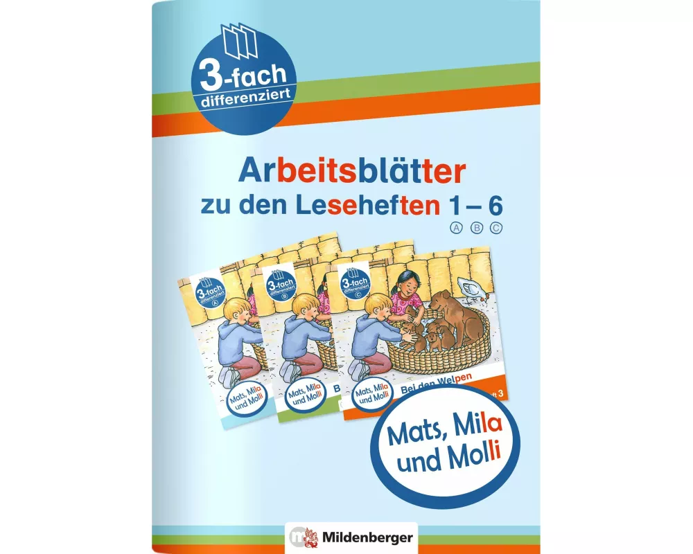 Mats, Mila und Molli - Arbeitsblätter zu den Leseheften 1 - 6 (A B C)