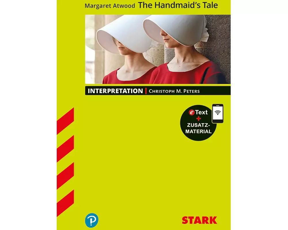 STARK Interpretationen Englisch - Margaret Atwood: The Handmaid's Tale