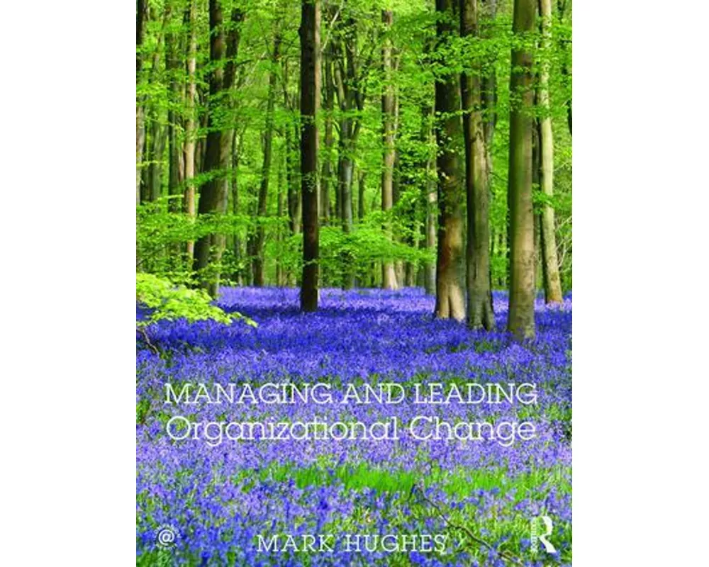 Managing and Leading Organizational Change