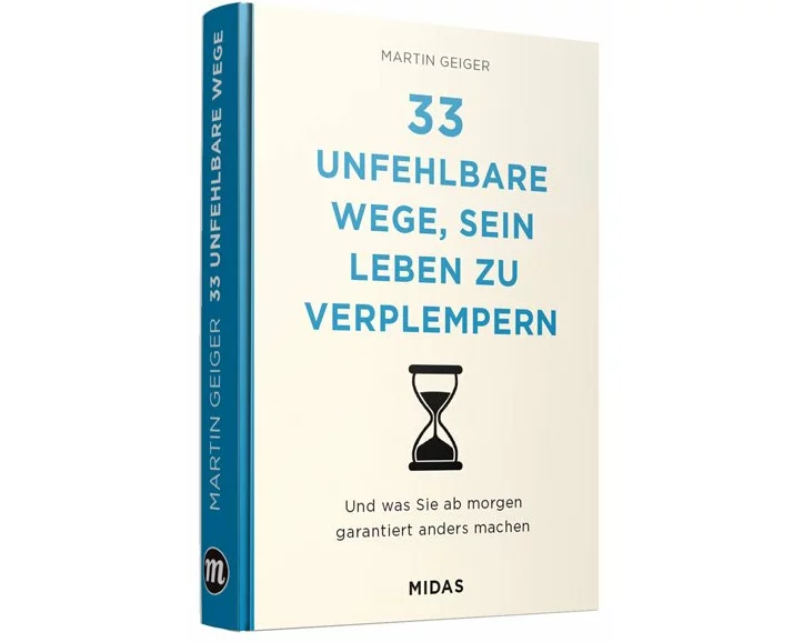 33 unfehlbare Wege, sein Leben zu verplempern