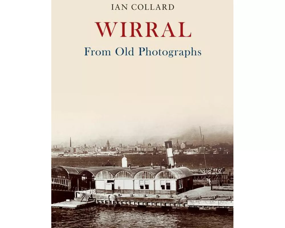 Wirral From Old Photographs