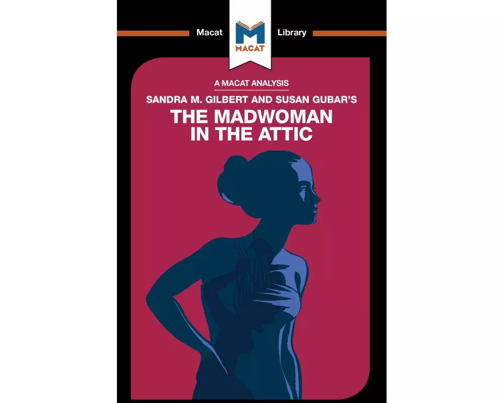 An Analysis of Sandra M. Gilbert and Susan Gubar's The Madwoman in the Attic