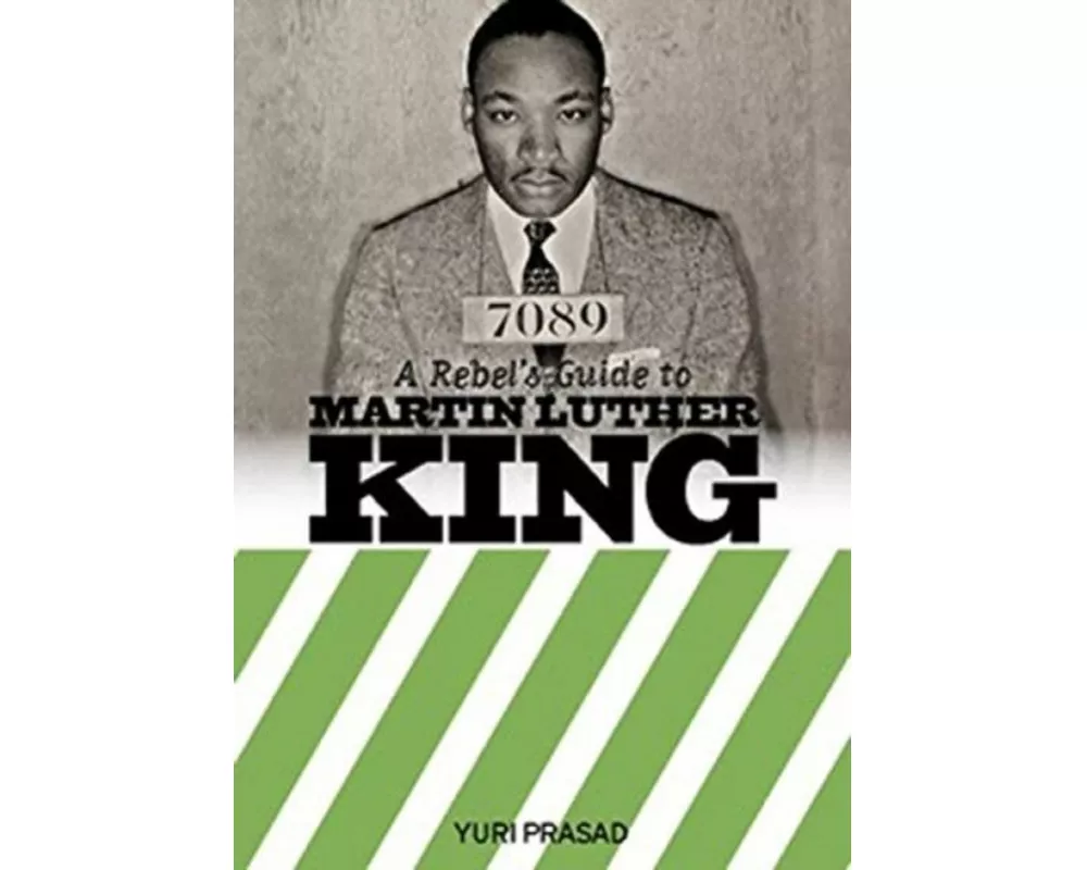 A Rebel's Guide To Martin Luther King
