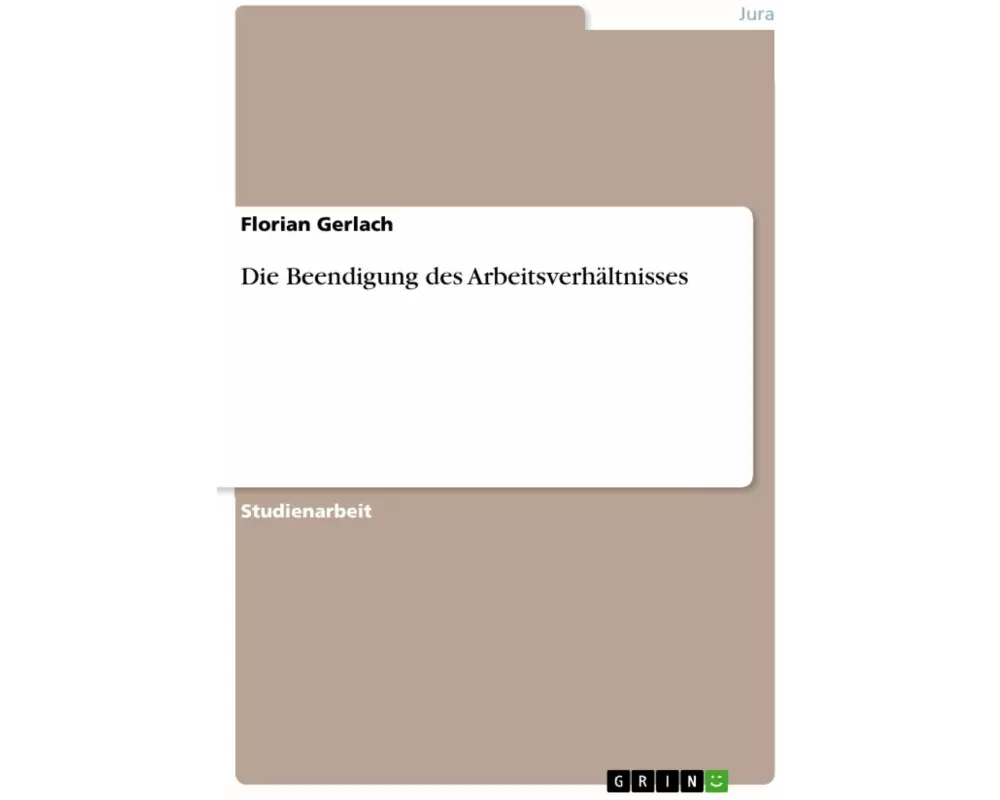 Die Beendigung des Arbeitsverhältnisses