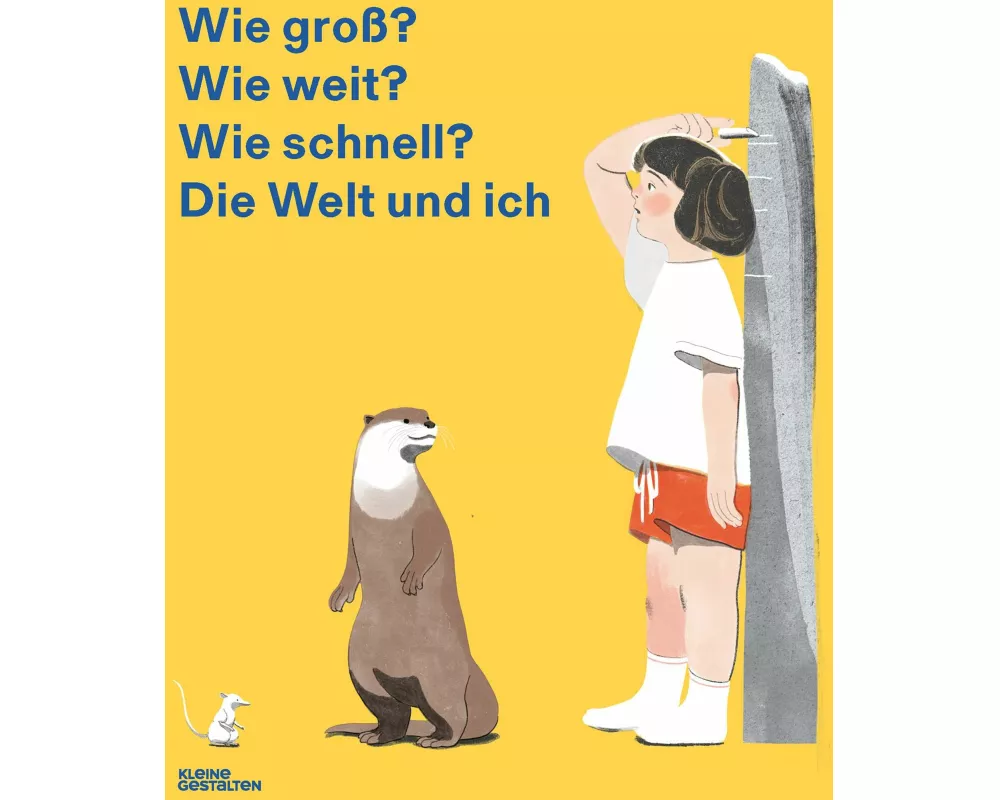 Wie groß? Wie weit? Wie schnell? Die Welt und ich