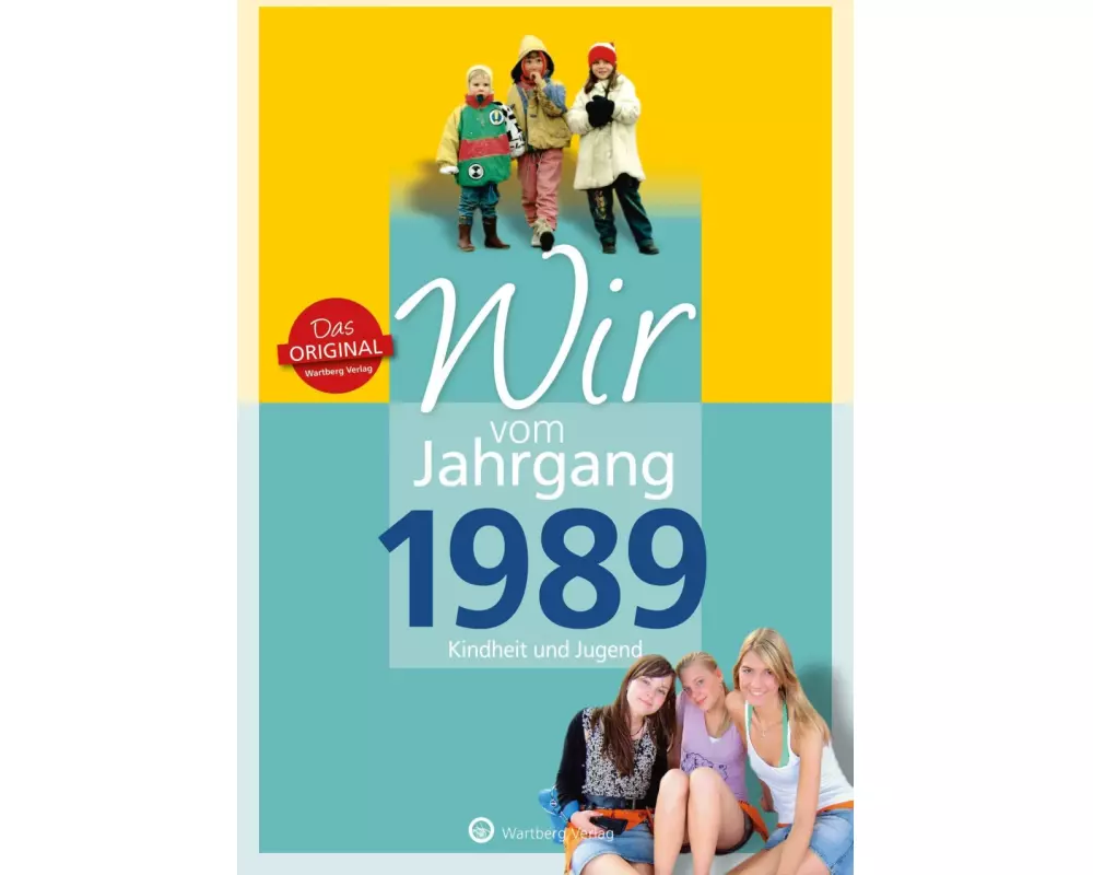 Wir vom Jahrgang 1989 - Kindheit und Jugend