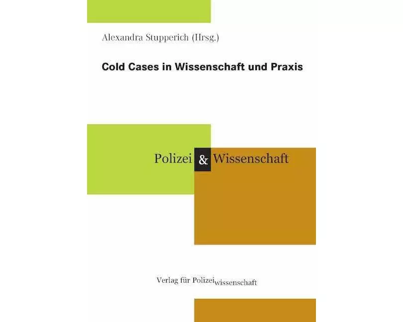 Cold Cases in Wissenschaft und Praxis