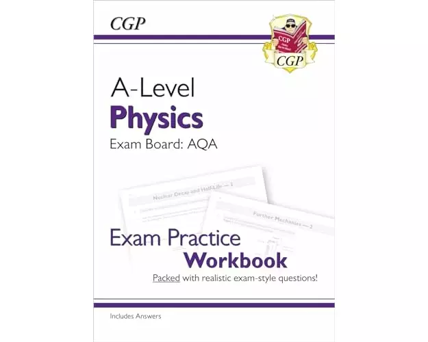 A-Level Physics: AQA Year 1 & 2 Exam Practice Workbook - includes Answers