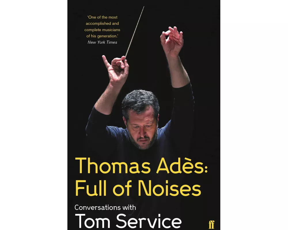 Thomas Ades: Full of Noises