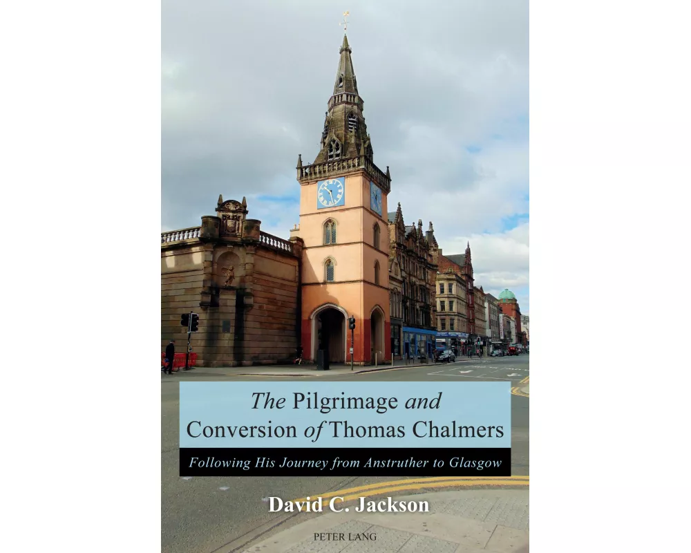 The Pilgrimage and Conversion of Thomas Chalmers
